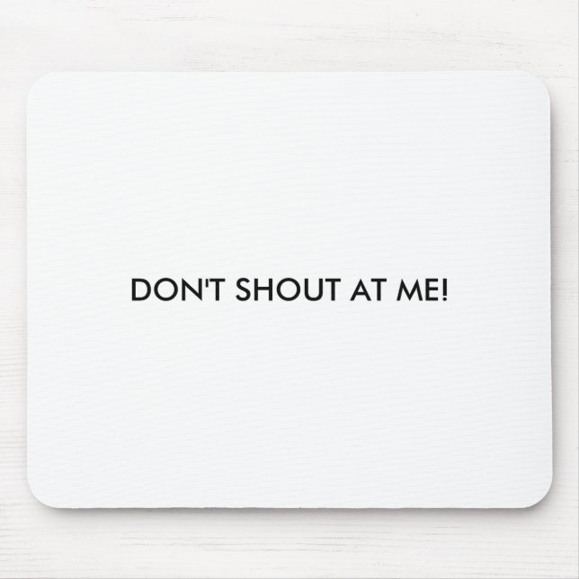 Mousepad Dont Shout At Me Womens Warning  (Frente)