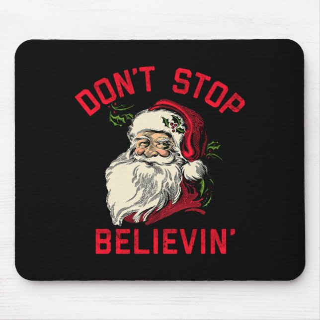 Mousepad Don't Stop Believing, Funny Santa, Winter Christma (Frente)