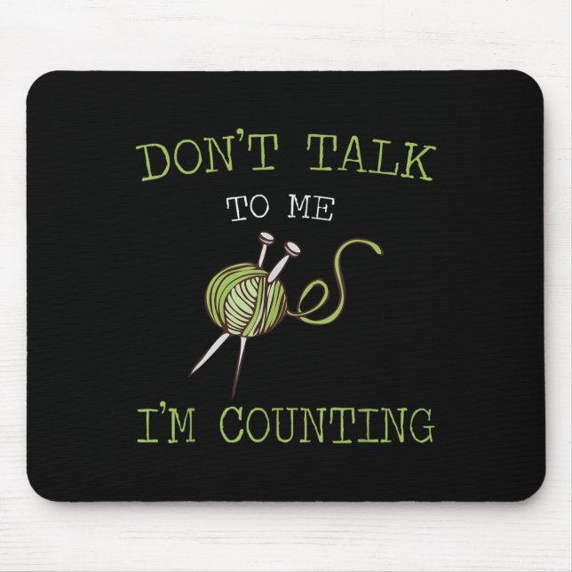 Mousepad Don't Talk To Me I'm Counting Crochet Knitting Quo (Frente)