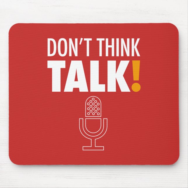 MOUSEPAD DON'T THINK, TALK! マイクロフォン (Frente)