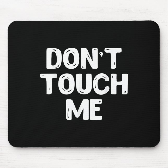 Mousepad Don't Touch Me Shirt Introvert Gifs  (Frente)
