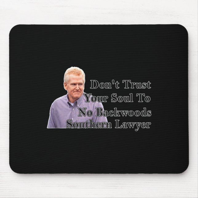 Mousepad Don't Trust Your Soul To No Backwoods Southern Law (Frente)