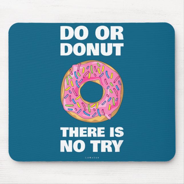 Mousepad Donut Engraçado Não Há Tentativa Donut (Frente)