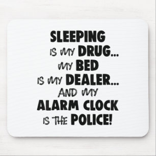 Mousepad Dormir É A Droga Que Minha Cama É Minha Dealer E M