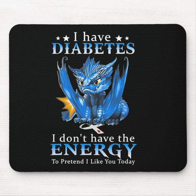 Mousepad Dragão Eu tenho diabetes Eu não tenho energia para (Frente)