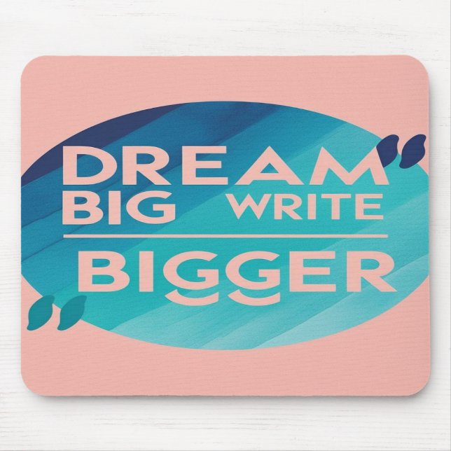 Mousepad Dream Big Write Bigger opção 2 (Frente)