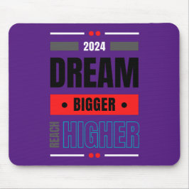 Mousepad Dream Bigger Reach Maior