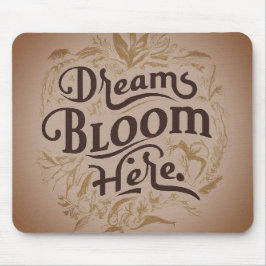 Mousepad Dreams Bloom Aqui