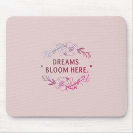 Mousepad Dreams Bloom Aqui