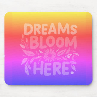 Mousepad Dreams Bloom Aqui