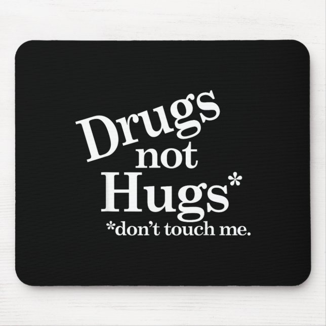Mousepad Drogas Não Abraços Não Me Toquem  (Frente)