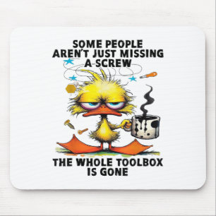 Mousepad Duck Algumas Pessoas Não Estão Perdendo Um Parafus
