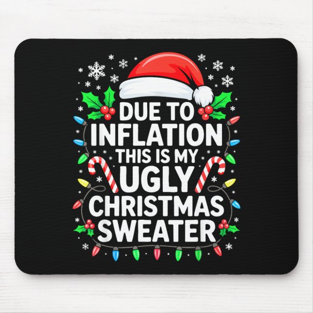Mousepad Due To Inflation Ugly Christmas Sweater Shirt Men  (Frente)