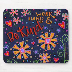 Mousepad "Duro de trabalho e seja gentil"