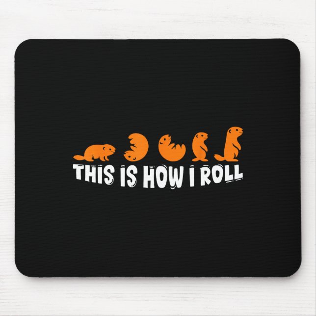 Mousepad É Assim Que Eu Rolo Dia Da Marmota Fu Fofinho (Frente)