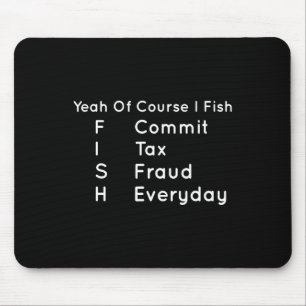 Mousepad É Claro Que Eu Pego Fraude Fiscal Cometida Cotidia