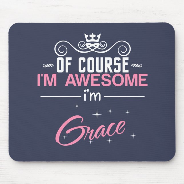 Mousepad É claro que sou incrível, sou a Grace (Frente)