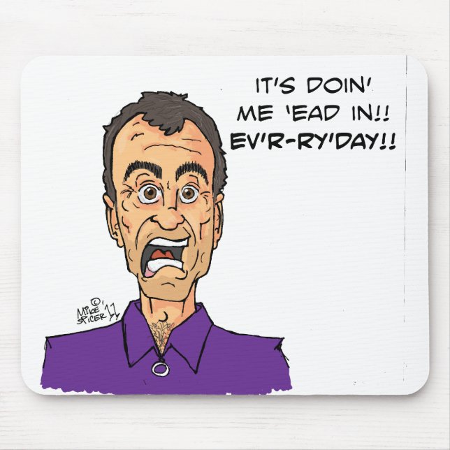 Mousepad É doin mim 'ead dentro!! Ev'r-r'y'day!! (Frente)