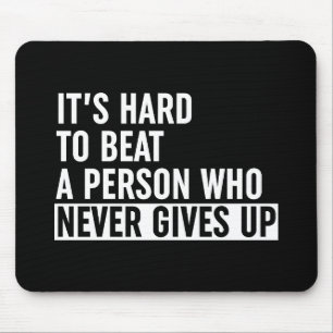 Mousepad É Duro bater numa pessoa que nunca desiste