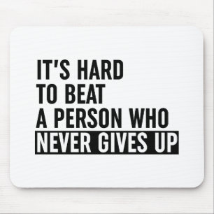 Mousepad É Duro bater numa pessoa que nunca desiste