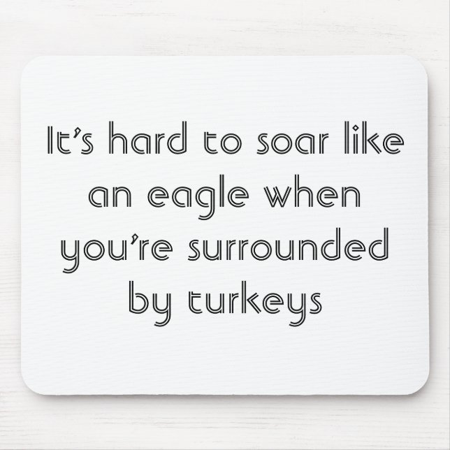 Mousepad É duro subir como uma águia… (Frente)