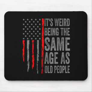 Mousepad É Estranho Ter A Mesma Idade Que A Antiga América