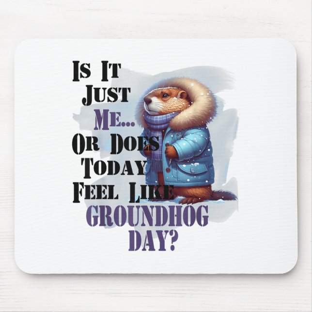 Mousepad É Eu Ou Hoje Parece O Dia Da Marmota - F (Frente)