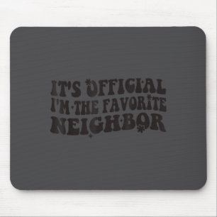 Mousepad É Eu Sou O Vizinho Favorito Divertido Groovy