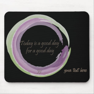 Mousepad "É hoje um bom dia por um bom dia "