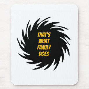 Mousepad É isso que a família faz