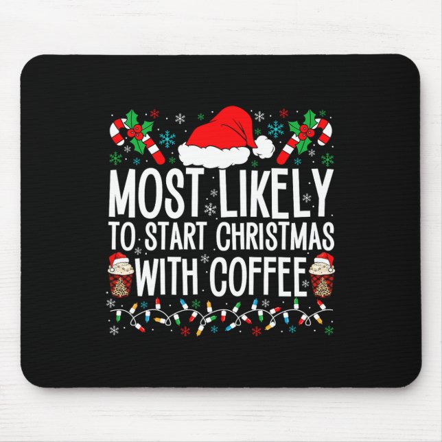 Mousepad É Mais Provável Começar O Natal Com Café Engraçado (Frente)