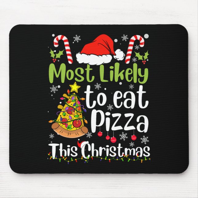 Mousepad É Mais Provável Comer Pizza Neste Natal - Diversão (Frente)