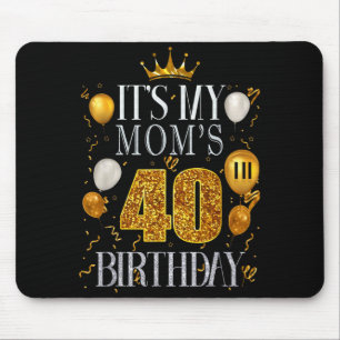 Mousepad É o 40º Aniversário da Minha Mãe Feliz Aniversário