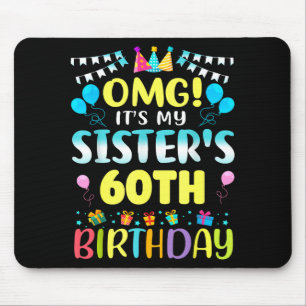 Mousepad É O Meu Aniversário De 60 Anos Da Minha Irmã Doce