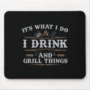 Mousepad É o que eu bebo Grill Coisas Engraçadas Churrasco