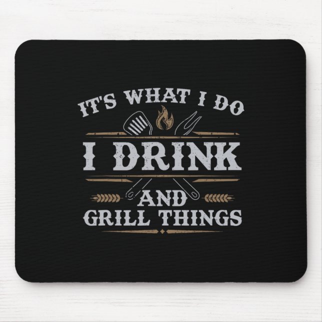 Mousepad É o que eu bebo Grill Coisas Engraçadas Churrasco  (Frente)