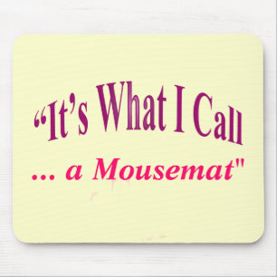 Mousepad "É o que eu chamo… "