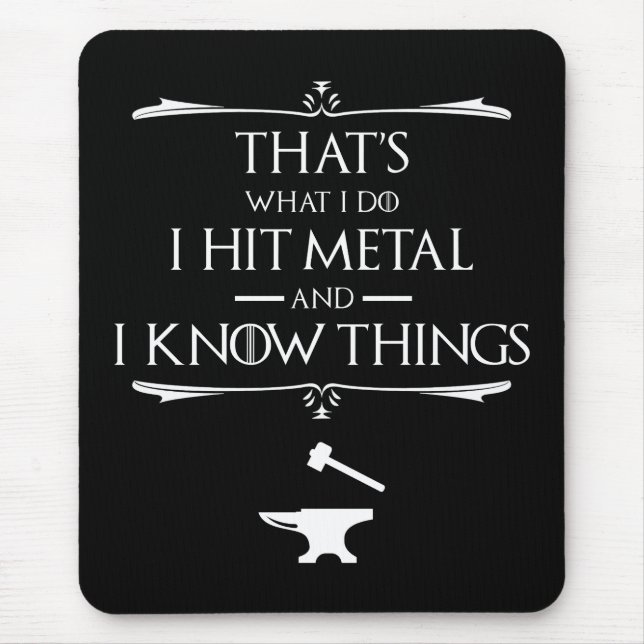 Mousepad É o que eu faço, eu acerto metal e sei coisas (Frente)