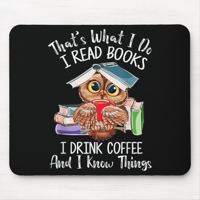 Mousepad É o que eu faço, eu leio livros, bebo café e eu so (Frente)