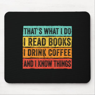 Mousepad É o que eu faço eu leio livros eu bebo café eu sei