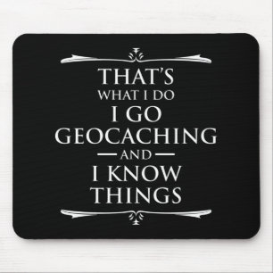 Mousepad É o que faço para ir à Geocaching e sei de coisas