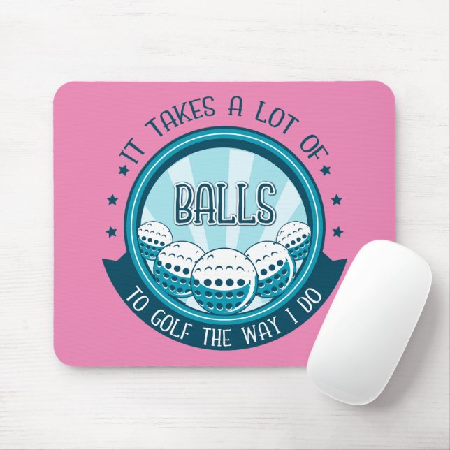 Mousepad É Preciso Muitas Bolas Para Golfe Da Maneira Que E (Com mouse)