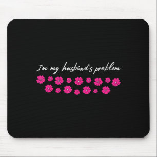 Mousepad É problema do meu marido, frase engraçada da espos