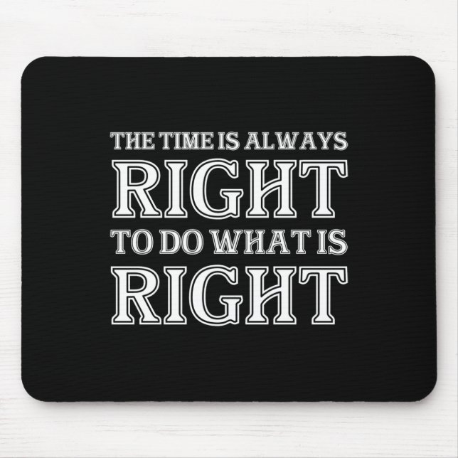 Mousepad É Sempre Oportuno Fazer O Que É Certo (Frente)
