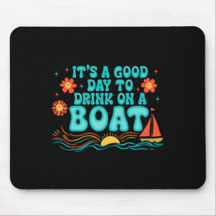 Mousepad É Um Bom Dia Para Beber Em Um Barco Vibrações De V