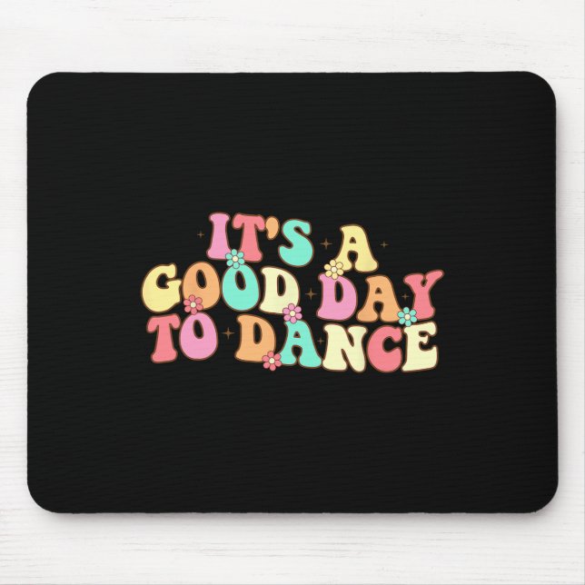 Mousepad É Um Bom Dia Para Dançarmos O Dançarino Engraçado  (Frente)