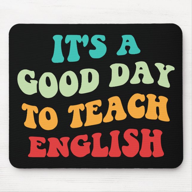 Mousepad É um bom dia para ensinar inglês (Frente)