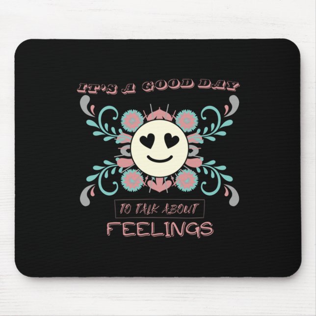 Mousepad É um bom dia para falar sobre sentimentos 3 (Frente)