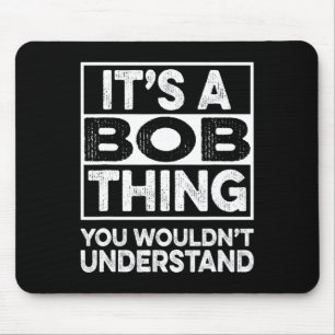 Mousepad É Uma Coisa De Bob Que Você Não Iria Entender Bob