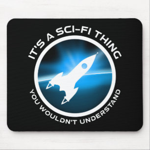 Mousepad É uma coisa do Sci-Fi - você não entenderia